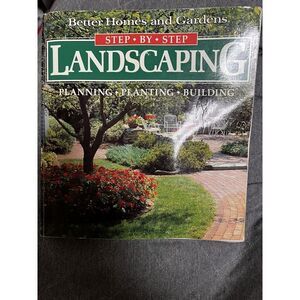 Step-By-Step Landscaping Planning Planting Building Better‎ Homes & Gardens COCa